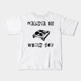Needle On World Off Kids T-Shirt